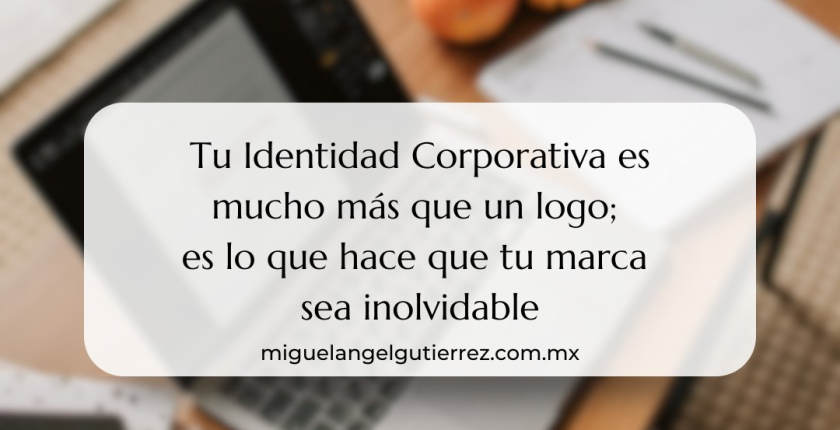 La Importancia de una Identidad Corporativa Sólida.